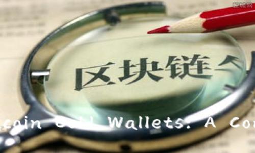 Understanding Bitcoin Cold Wallets: A Comprehensive Guide